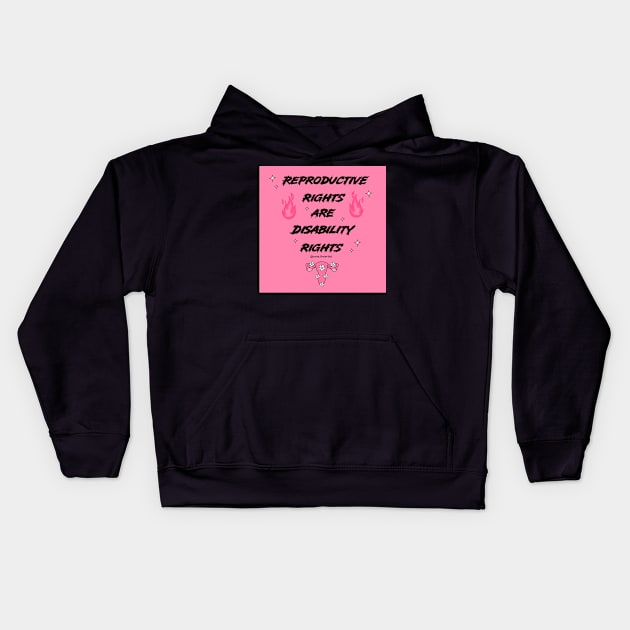 Reproductive rights are Disability rights Kids Hoodie by Ranaawadallah